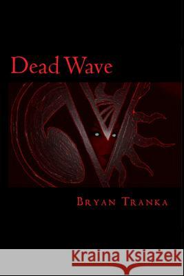 Dead Wave Toni Michelle Bryan a. Tranka 9781721678518 Createspace Independent Publishing Platform - książka