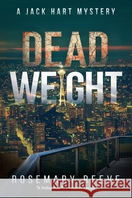 Dead Weight: A Jack Hart Mystery Rosemary Reeve 9781983066764 Independently Published - książka