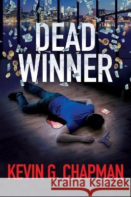 Dead Winner Kevin G. Chapman 9781958339169 First Legacy Publishing - książka