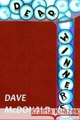 Dead Winners Dave McDonald 9781493534791 Createspace - książka