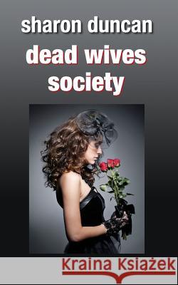 Dead Wives Society Sharon Duncan 9780999394946 Western Isles Press - książka