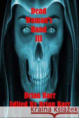 Dead Woman's Hand 3: Woman's World Brian Barr Jeff O'Brien Sullivan Suad 9781985691964 Createspace Independent Publishing Platform - książka