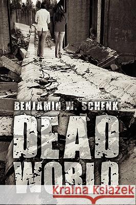 Dead World Benjamin W. Schenk 9781438918877 Authorhouse - książka