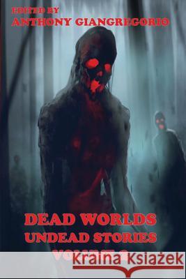 Dead Worlds: Undead Stories ( a Zombie Anthology) Volume 2 Brown, Eric S. 9781935458210 Living Dead Press - książka