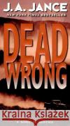 Dead Wrong J. A. Jance 9780060540913 HarperCollins Publishers