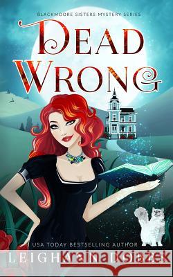 Dead Wrong Leighann Dobbs 9781946944238 Leighann Dobbs Publishing - książka