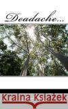 Deadache... Jacob Ray 9781453724354 Createspace