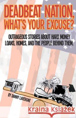 Deadbeat Nation, What's Your Excuse MR Danny J. Lavergne 9781467903165 Createspace - książka