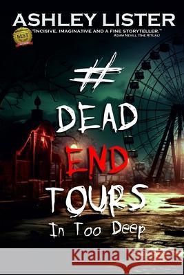 #DeadEndTours: In Too Deep Ashley Lister 9798326708250 Independently Published - książka