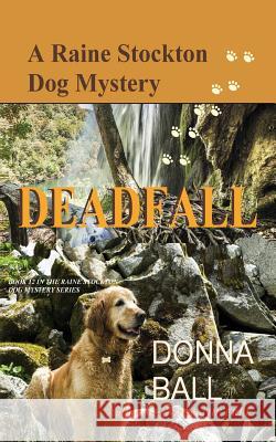 Deadfall Donna Ball 9780996561068 Blue Merle Publishing - książka