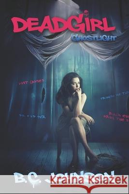 Deadgirl: Ghostlight Johnson, B. C. 9798753812964 Independently published - książka