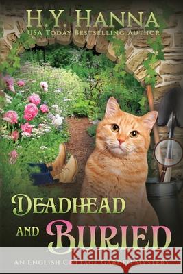 Deadhead and Buried (LARGE PRINT): English Cottage Garden Mysteries - Book 1 H. y. Hanna 9781922436177 H.Y. Hanna - Wisheart Press - książka