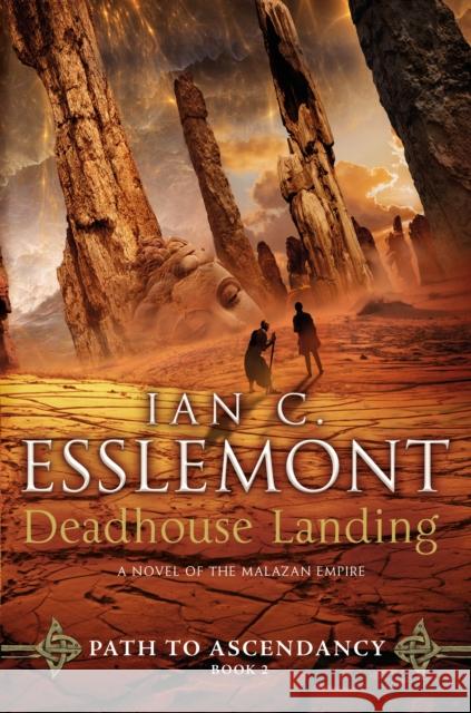 Deadhouse Landing: Path to Ascendancy, Book 2 (a Novel of the Malazan Empire) Esslemont, Ian C. 9780765379474 Tor Books - książka