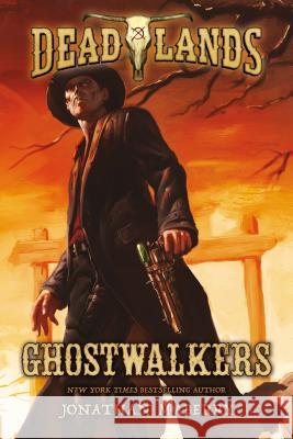 Deadlands: Ghostwalkers Jonathan Maberry 9780765375261 Tor Books - książka