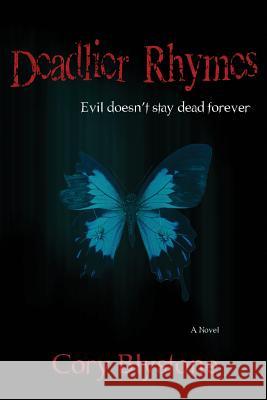 Deadlier Rhymes: Evil Doesn't Stay Dead Forever Cory Blystone 9780996694872 Kwirk Publishing - książka