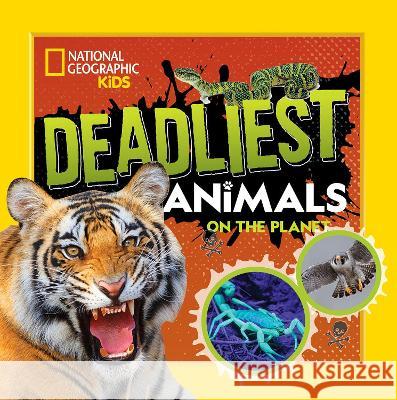 Deadliest Animals on the Planet National Geographic Kids 9781426374326 National Geographic Kids - książka