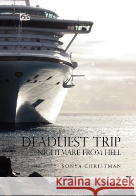 Deadliest Trip: Nightmare from Hell Christman, Sonya 9781462875092 Xlibris Corporation - książka