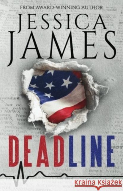 Deadline: A Phantom Force Tactical Novel (Book 1) Jessica James 9781941020098 Patriot Press - książka