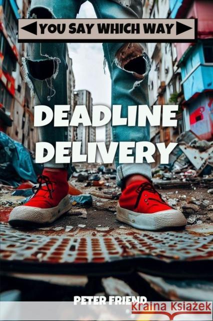 Deadline Delivery Peter Friend 9781522878476 Createspace Independent Publishing Platform - książka