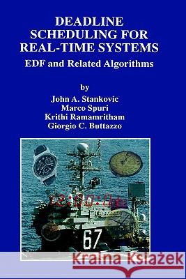 Deadline Scheduling for Real-Time Systems: Edf and Related Algorithms Stankovic, John A. 9780792382690 Springer - książka