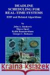 Deadline Scheduling for Real-Time Systems: Edf and Related Algorithms Stankovic, John A. 9780792382690 Springer
