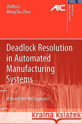 Deadlock Resolution in Automated Manufacturing Systems: A Novel Petri Net Approach Li, Zhiwu 9781849968300 Springer - książka