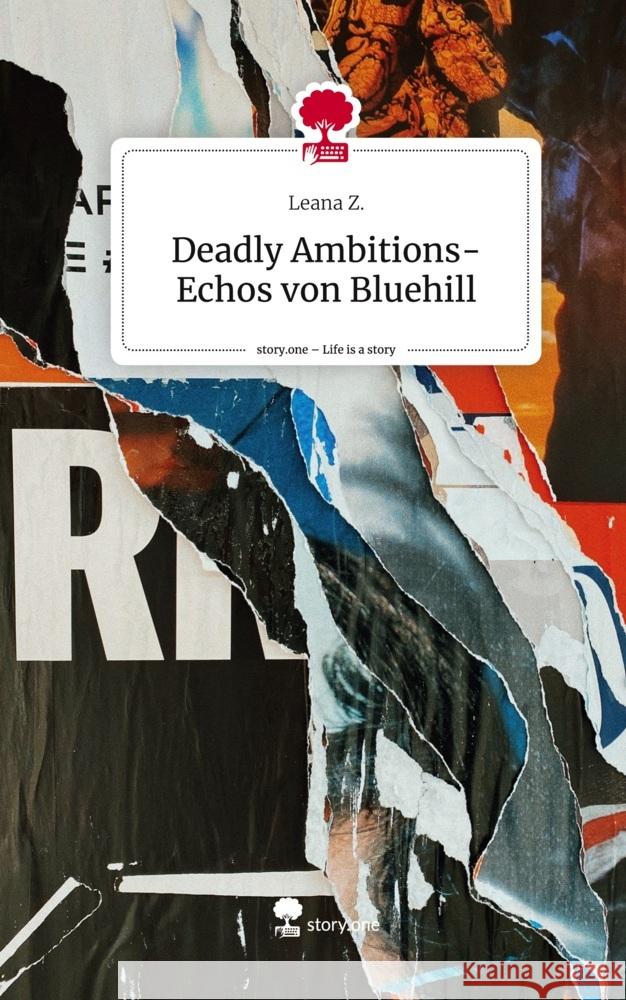 Deadly Ambitions- Echos von Bluehill. Life is a Story - story.one Z., Leana 9783711539922 story.one publishing - książka