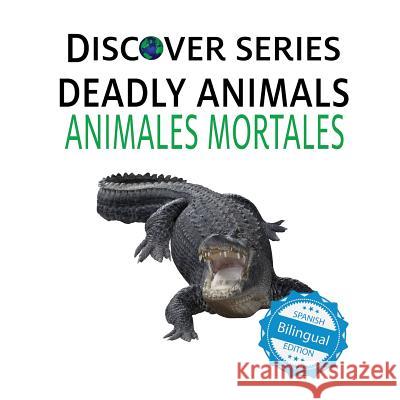 Deadly Animals / Animales Mortales Xist Publishing 9781532403170 Xist Publishing - książka