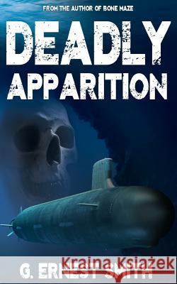 Deadly Apparition G. Ernest Smith 9781500191085 Createspace - książka