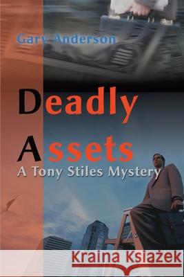 Deadly Assets Gary Anderson 9780595137145 Writers Club Press - książka