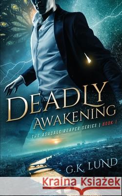 Deadly Awakening G. K. Lund 9788293663010 Northern Quill Press - książka