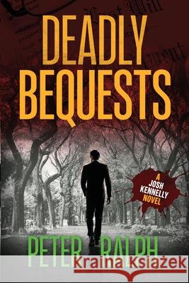 Deadly Bequests: (A Josh Kennelly Gripping Crime Thriller Book 2) Peter Ralph 9780648051473 Thorpe-Bowker - książka