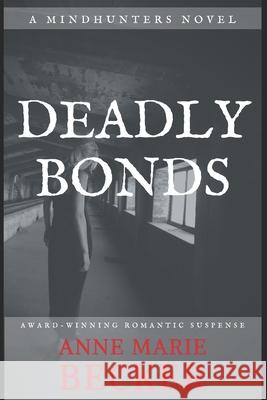 Deadly Bonds Anne Marie Becker 9781944055066 Anne Marie Becker - książka