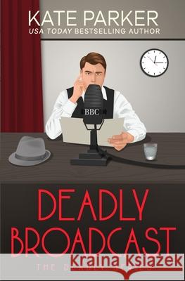 Deadly Broadcast Kate Parker 9781733229494 Jdp Press - książka