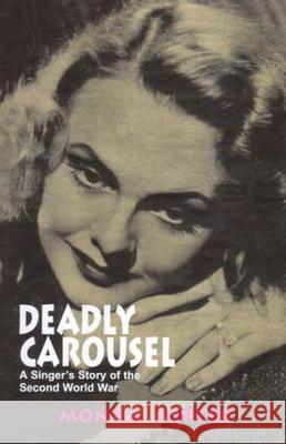 Deadly Carousel: A Singer's Story of the Second World War Porter, Monica 9780853037002 VALLENTINE MITCHELL & CO LTD - książka
