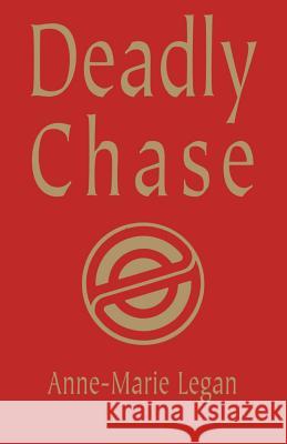 Deadly Chase Anne-Marie Legan 9781413405323 Xlibris Corporation - książka