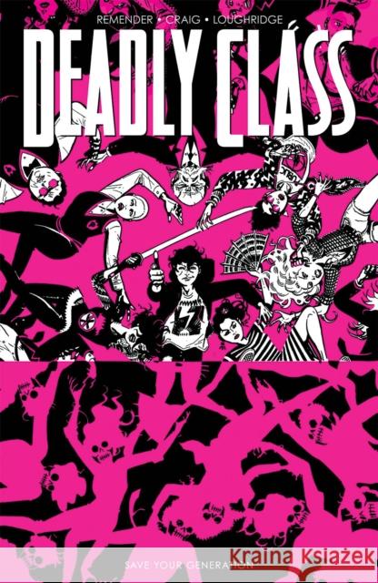 Deadly Class, Volume 10: Save Your Generation Remender, Rick 9781534319325 Image Comics - książka