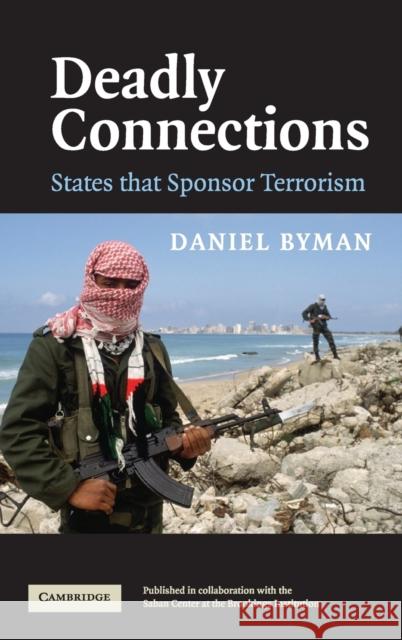 Deadly Connections Byman, Daniel 9780521839730 Cambridge University Press - książka