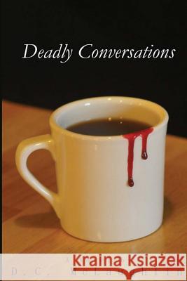 Deadly Conversations D. C. McLaughlin 9780989591003 D C McLaughlin - książka