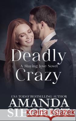 Deadly Crazy Amanda Siegrist 9781955886581 Amanda Siegrist - książka