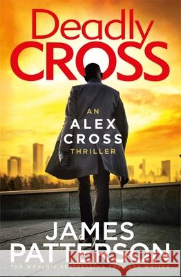 Deadly Cross: (Alex Cross 28) James Patterson 9781787461895 Cornerstone - książka