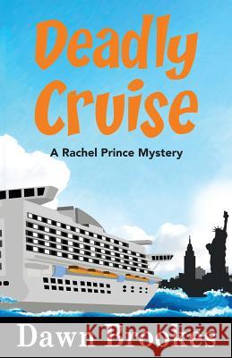 Deadly Cruise Dawn Brookes   9781999857554 Oakwood Publishing - książka