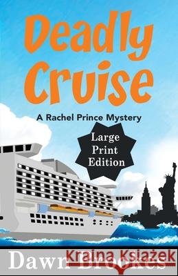Deadly Cruise Large Print Edition Dawn Brookes   9781999857578 Oakwood Publishing - książka