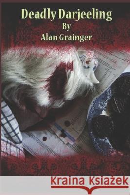 Deadly Darjeeling Alan Grainger 9781467948647 Createspace - książka