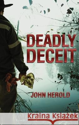 Deadly Deceit John Herold 9781951147945 Rustik Haws LLC - książka