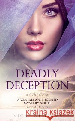 Deadly Deception Vicki Williams 9780987630636 Vicki Williams - książka