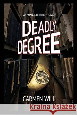 Deadly Degree: An Amanda Winters Mystery Carmen Will 9781946063595 Cozy Cat Press - książka