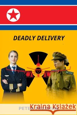 Deadly Delivery Peter Freeman 9781990415371 Ensilwood Publishing - książka
