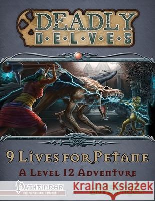 Deadly Delves: 9 Lives for Petane (A 12th Level Adventure): Pathfinder Roleplaying Game Sowards, Christen N. 9781091253193 Independently Published - książka