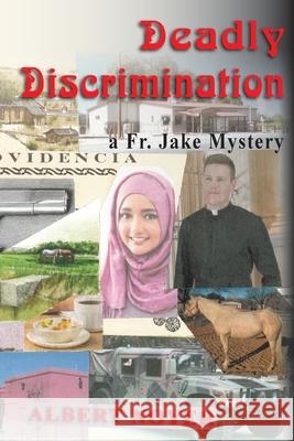 Deadly Discrimination: a Fr. Jake Mystery Albert Noyer 9781632100931 Plain View Press, LLC - książka